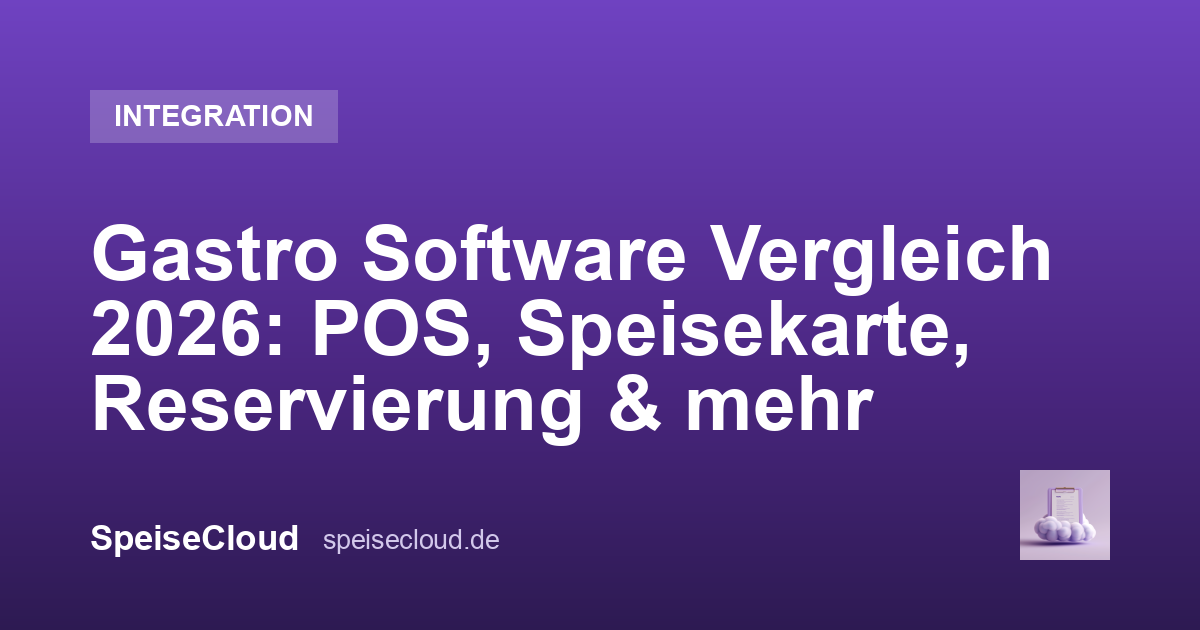 Gastro Software Vergleich 2026: POS, Speisekarte, Reservierung & mehr