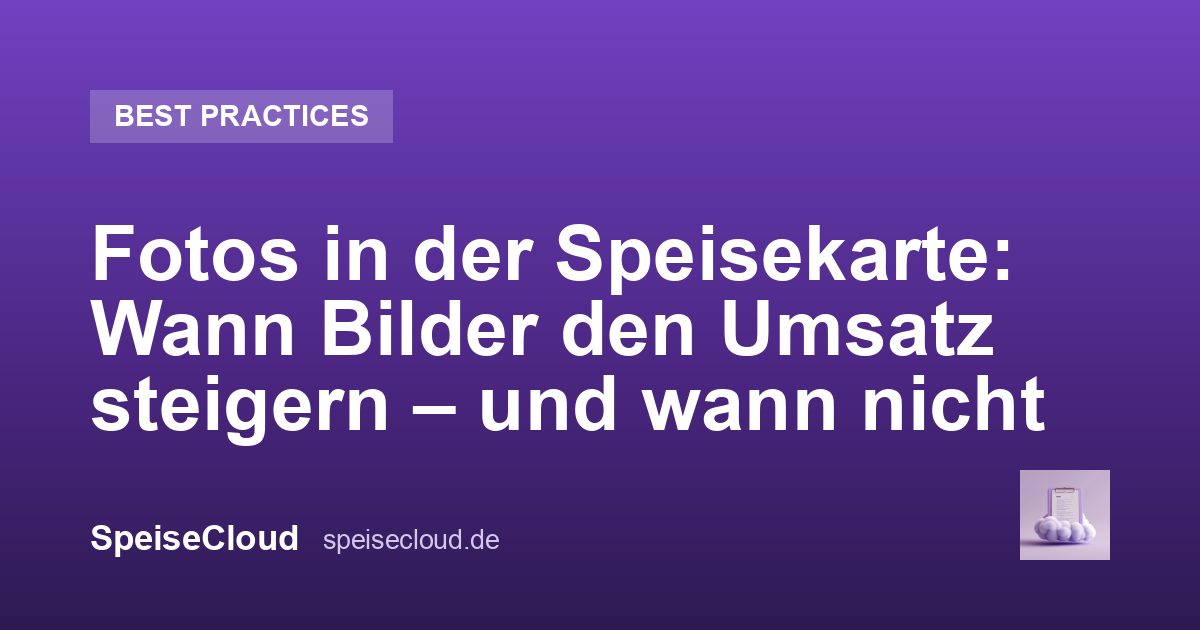 Fotos in der Speisekarte: Wann Bilder den Umsatz steigern – und wann nicht
