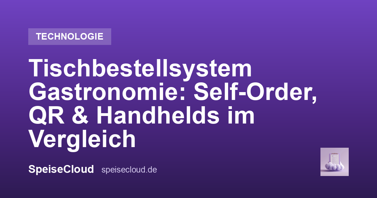 Tischbestellsystem Gastronomie: Self-Order, QR & Handhelds im Vergleich