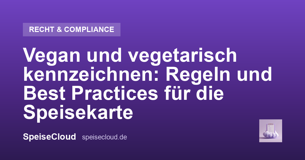 Vegan und vegetarisch kennzeichnen: Regeln und Best Practices für die Speisekarte